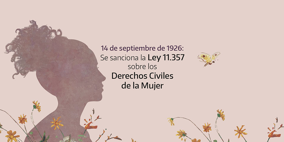 14 De Septiembre De 1926 Se Sanciona La Ley 11357 Sobre Los Derechos Civiles De La Mujer 8811