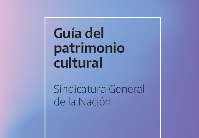 Guía del patrimonio cultural de la Sindicatura General de la Nación