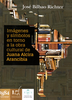 Imágenes y símbolos en torno a la obra cultural de Juana Alcira Arancibia